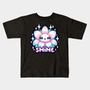 SHINE - KAWAII FLOWERS INSPIRATIONAL QUOTES Kids T-Shirt